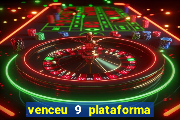 venceu 9 plataforma de jogos